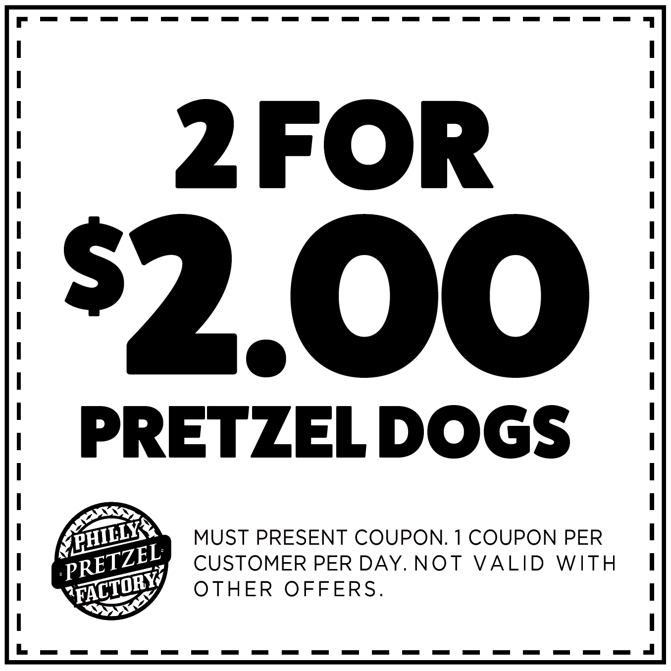 2 for $2 Pretzel Dogs