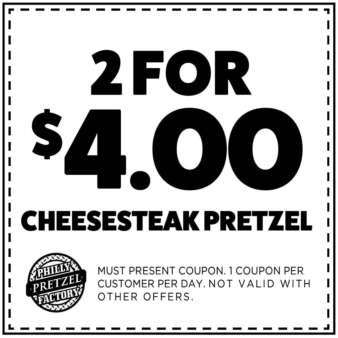 2 for $4 Cheesesteak Pretzel
