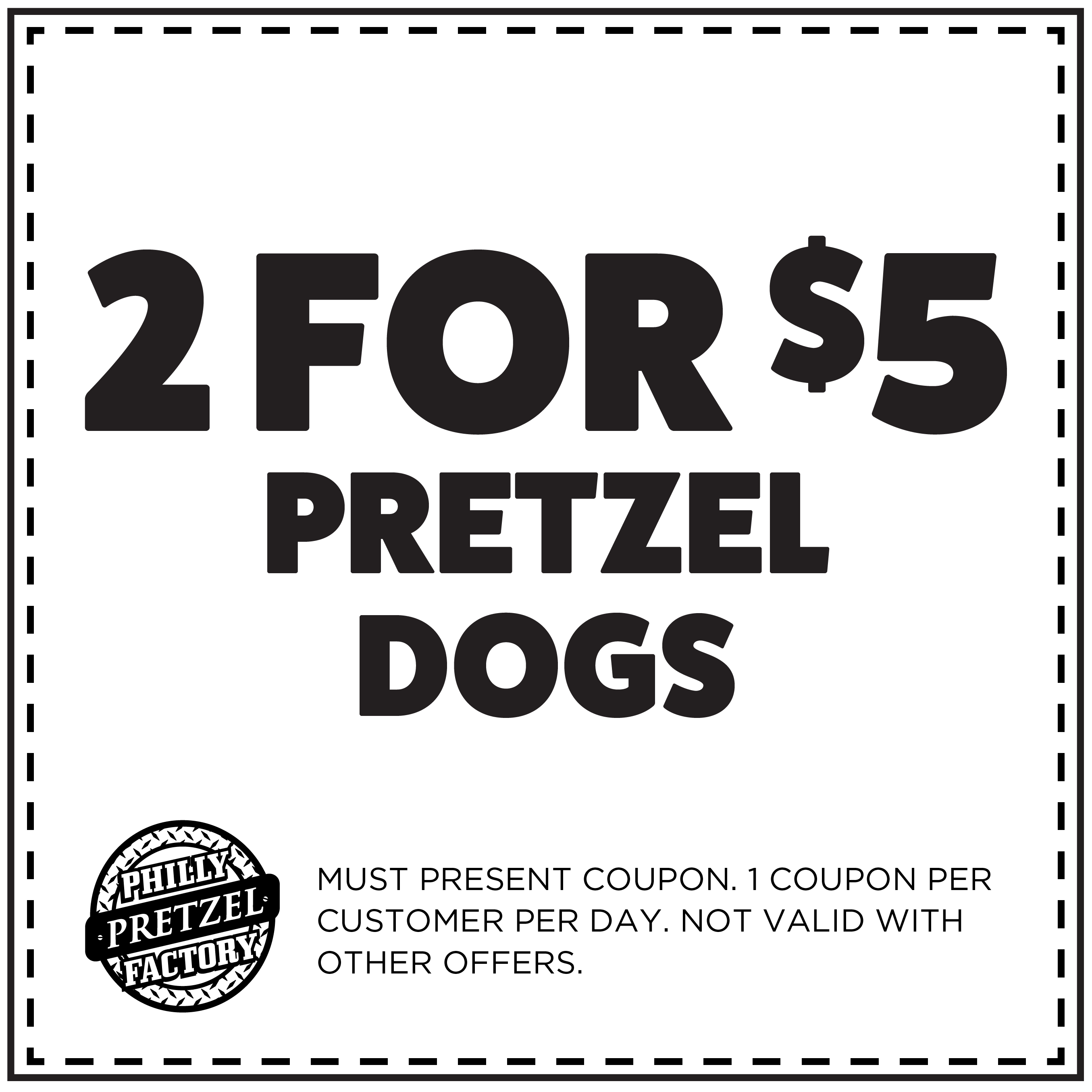 2 for $5 Pretzel Dogs
